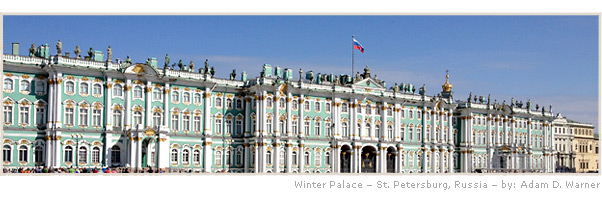 Winter Palace – St. Petersburg, Russia – by: Adam D. Warner